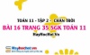 Bài 16 trang 35 Toán 11 tập 2 Chân trời sáng tạo: Bất Phương Trình Mũ & Lôgarit